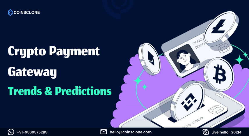 Crypto Payment Gateway - Trends and Predictions For 2025